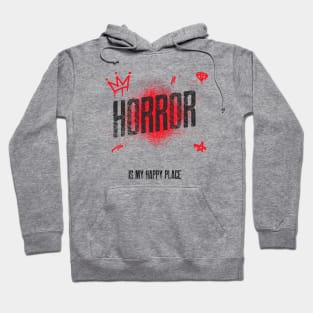 Horror is my happy place Hoodie